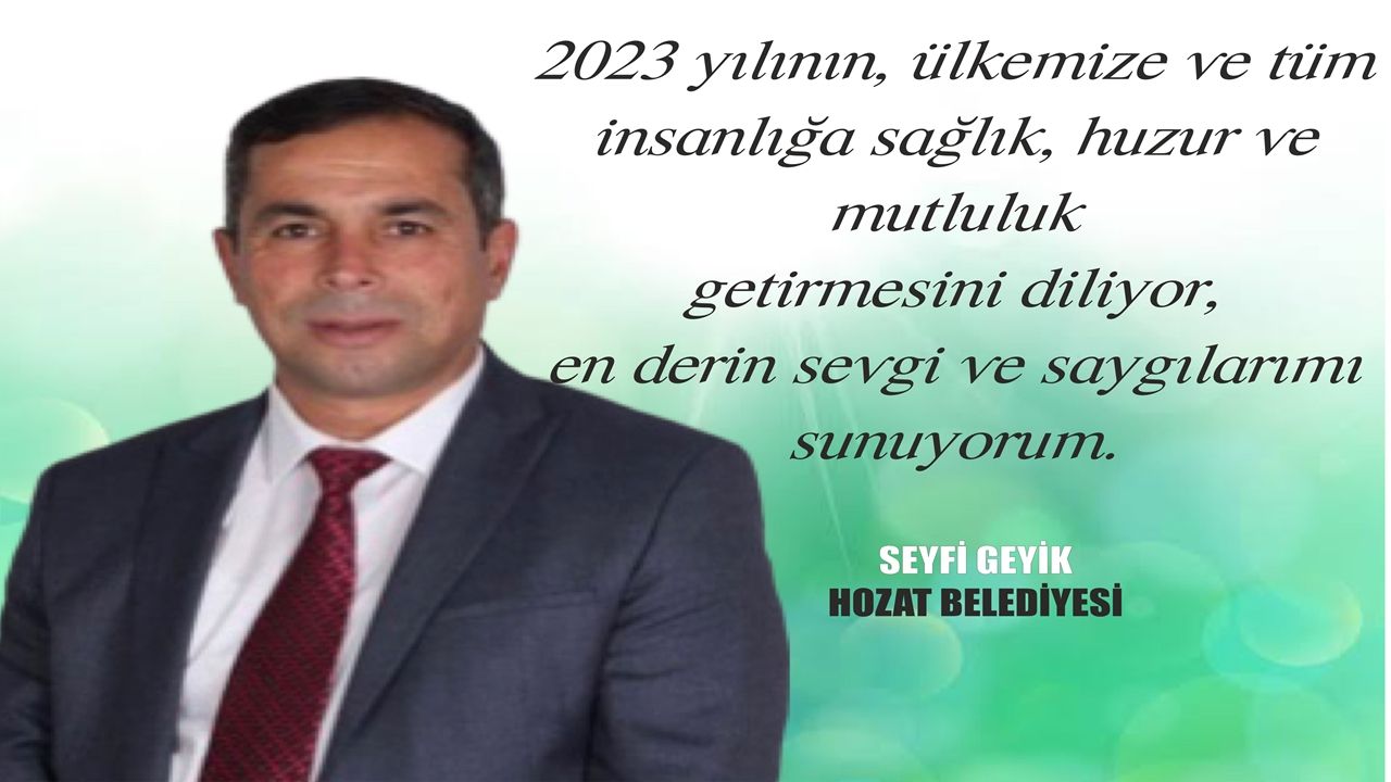 Hozat Belediye Başkanı Seyfi Geyik'ten yeni yıl mesajı